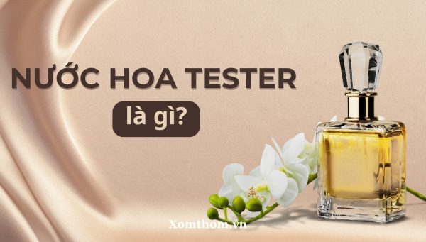 nước hoa tester là gì